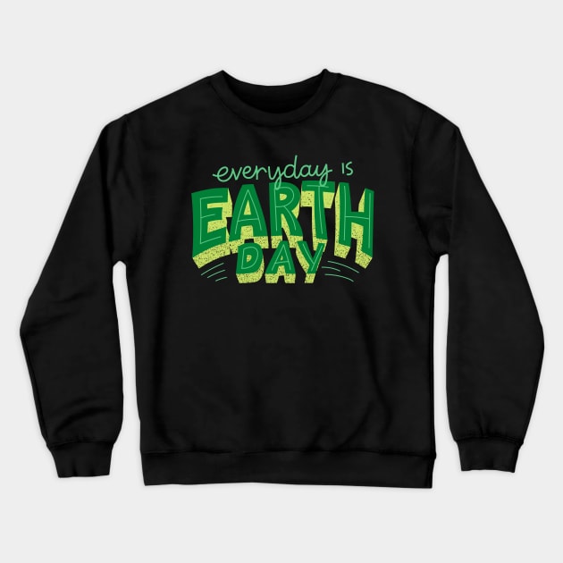 Everyday Is Earth Day - Gift For Environmentalist, Conservationist - Global Warming, Recycle, It Was Here First, Environmental, Owes, The World Crewneck Sweatshirt by Famgift
